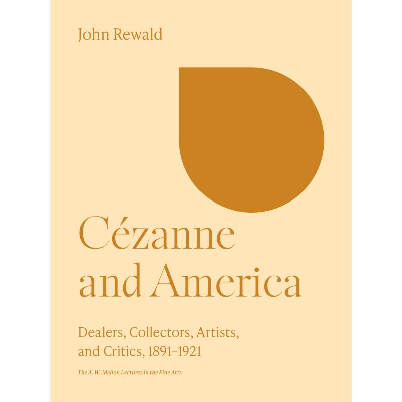 预售 Cézanne and America塞尚与美国——经销商、收藏家、艺术家和评论家