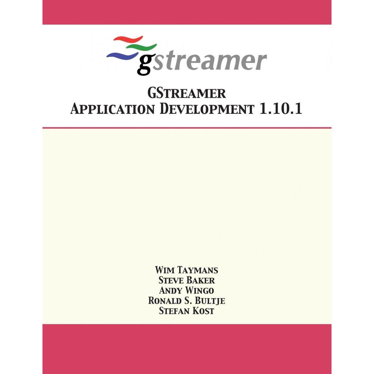 按需印刷 GStreamer Application Development 1.10.1 GStreamer应用开发1.10.1 Wim Taymans  英文原版