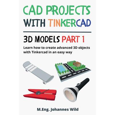 预售 按需印刷  CAD Projects with Tinkercad | 3D Models Part 1