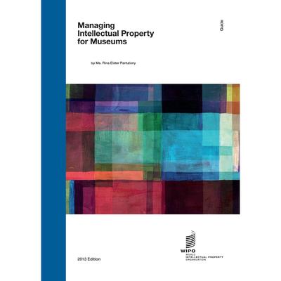 【预售 按需印刷】WIPO Guide on Managing Intellectual Property for Museums