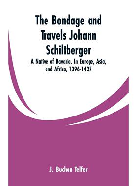 预售 按需印刷 The Bondage and Travels Johann Schiltberger