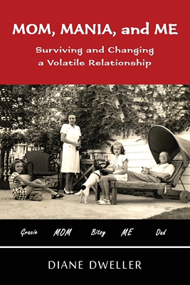 预售 按需印刷Mom  Mania  and Me: Surviving and Changing a Volatile Relationship