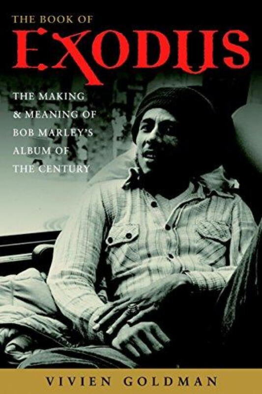 The Book of Exodus: The Making and Meaning of Bob Marley and the Wailers' Album of the Centur-封面