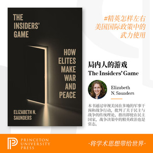 预售 局内人的游戏：精英如何制造战争与和平 The Insiders’ Game 英文原版 按需印刷 [9780691215808]