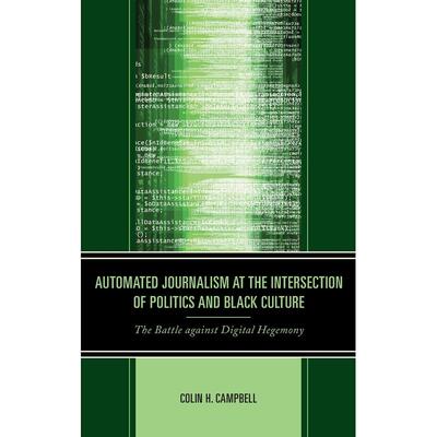 预售 Automated Journalism at the Intersection of Politics and Black Culture英文原版 Bloomsbury