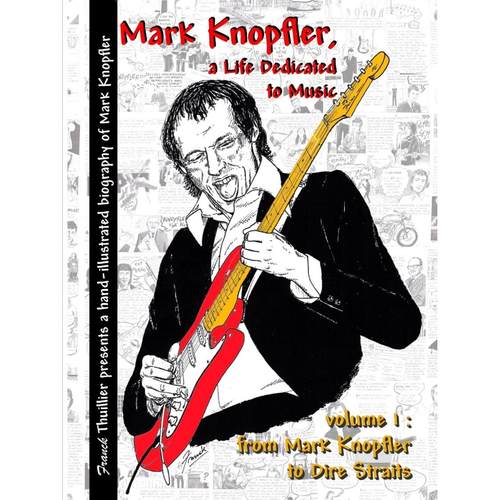 按需印刷 Mark Knopfler - A life dedicated to music - vol 1 From Mark Knopfler to Dire Straits 英文原版