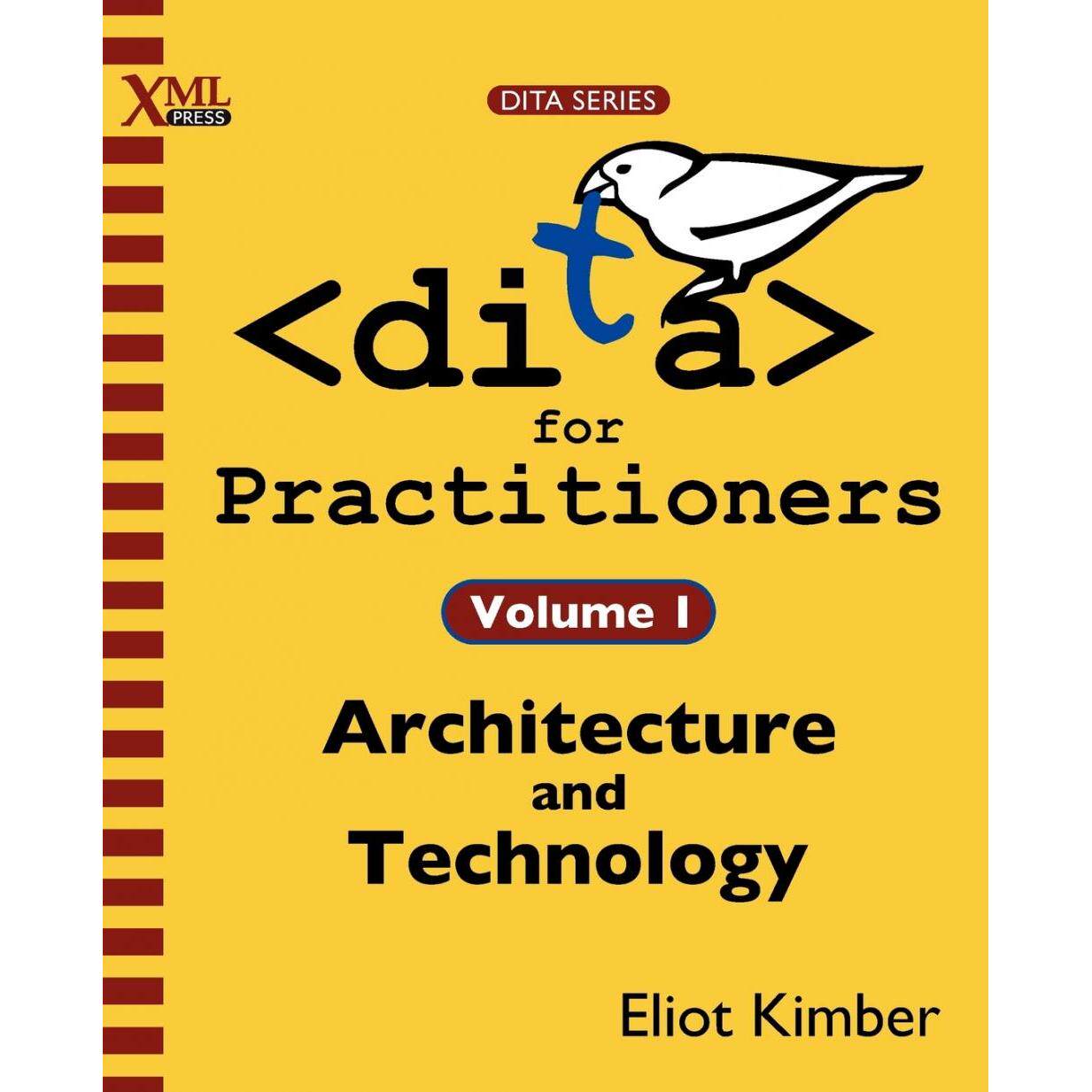 预售 按需印刷Dita for Practitioners Volume 1: Architecture and Technology