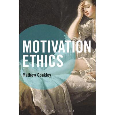 预售 Motivation Ethics英文原版 Bloomsbury