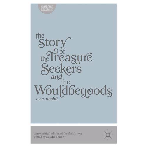 预售 The Story of the Treasure Seekers and The Wouldbegoods英文原版 Bloomsbury