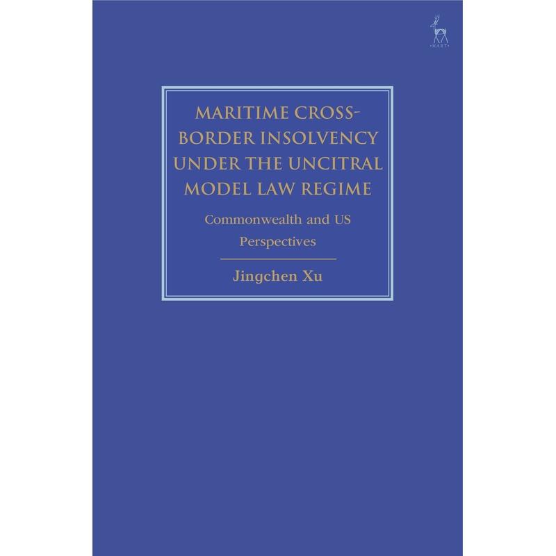 预售 Maritime Cross-Border Insolvency under the UNCITRAL Model Law Regime英文原版 Bloomsbury