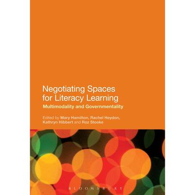 预售 Negotiating Spaces for Literacy Learning Multimodality and Governmentality英文原版 Bloomsbury