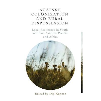 预售 Against Colonization and Rural Dispossession英文原版 Bloomsbury