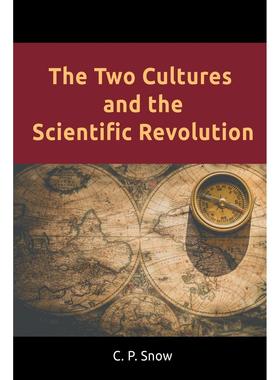 按需印刷 The Two Cultures and the Scientific Revolution:  两种文化与科学革命 C. P. Snow 英文原版