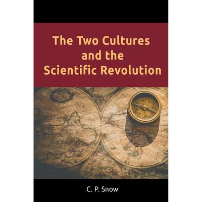 按需印刷 The Two Cultures and the Scientific Revolution:  两种文化与科学革命 C. P. Snow 英文原版