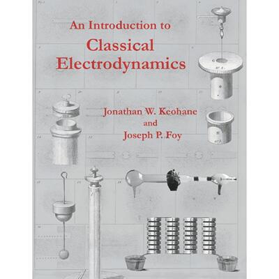 按需印刷 An Introduction to Classical Electrodynamics 介绍经典电动力学 Jonathan W. Keohane 英文原版