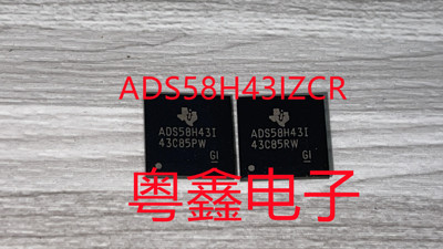 全新原装ADS58H43IZCRR ADS58H43IZCR丝印ADS58H43I 现货热卖