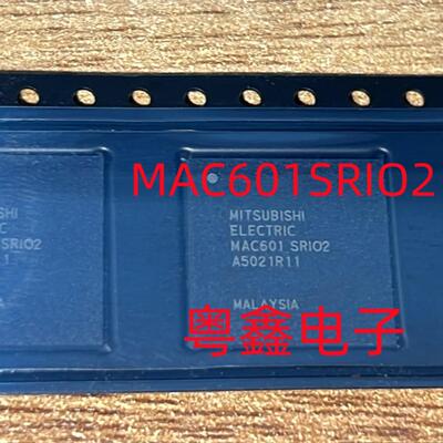 全新原装MAC601   MAC601SRIO2    MAC601SRI02现货BGA