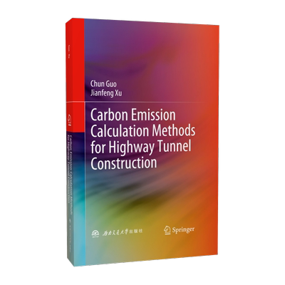 【全英文版】公路隧道施工碳排放计算方法 郭春 徐建峰 Carbon Emission Calculation Methods for Highway Tunnel Construction