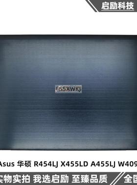 适用 Asus 华硕 R454LJ X455LD A455LJ W409L A壳 顶盖 外壳 屏盖
