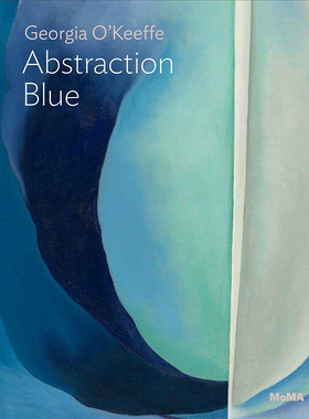 【MoMA One on One】Georgia O’Keeffe: Abstraction Blue乔治亚·欧姬芙：抽象蓝调 英文原版图书籍进口正版（单册可拍）