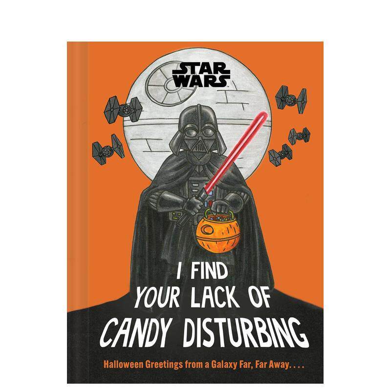 【现货】星球大战：不给糖就捣蛋之原力警告Star Wars: I Find Your Lack of Candy Disturbing英文进口原版影视电影图书Lucasfil