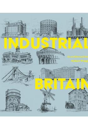 【预售】工业英国：建筑史 Industrial Britain: An Architectural History英文建筑风格与材料构造原版图书进口外版书籍Hubert J
