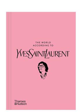 【现货】伊夫·圣·罗兰的世界 The World According to Yves Saint Laurent 原版英文时尚设计图书Jean-Christophe Napias  Patr