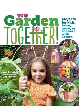 【预售】我们一起园艺 We Garden Together! 进口原版英文图书青少年读物9岁-12岁Hirschi  Jane  Educators at City Sprouts  Ki