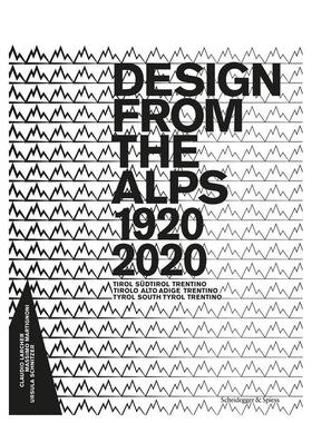 【预售】阿尔卑斯山的设计 1920-2020 Design from the alps 1920-2020 英文进口原版工业产品设计图书Claudio Larcher