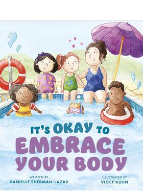 【预售】拥抱自己的身体It's Okay to Embrace Your Body英文进口原版儿童绘本图书6-9岁Danielle Sherman-Lazar自我认知情绪管理