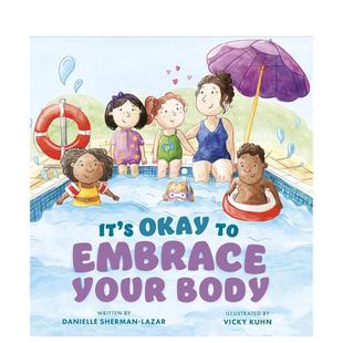 身体It Lazar自我认知情绪管理 Sherman Your 预售 拥抱自己 Body英文进口原版 Okay 9岁Danielle 儿童绘本图书6 Embrace