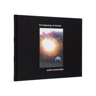 【预售】永恒的开端   Paddy Summerfield The Beginnings Of Eternity 英文原版摄影自然景观图书Paddy Summerfield