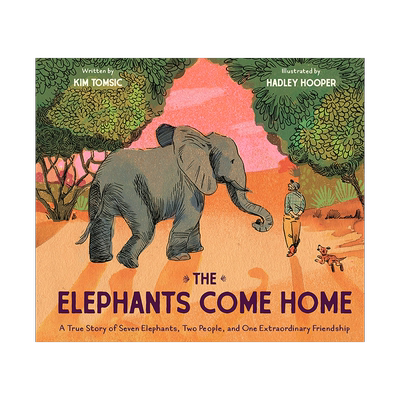 【预售】The Elephants Come Home: A True Story of Seven 大象回家了 儿童故事绘本 英文原版图书籍 Kim Tomsic Hadley Hooper