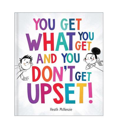 【现货】你并不总能得到你想要的东西 You Get What You Get And You Don'T Get Upset! 英文进口原版儿童绘本图书MCKENZIE  HEATH