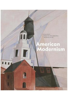 【预售】American Modernism: Highlights from the Philadelphia Museum of Art美国现代主义：费城艺术博物馆的亮点 英文进口艺