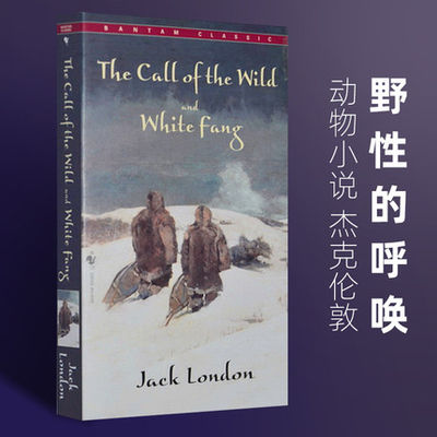 【现货】 The Call of the Wild and White Fang 野性的呼唤 Jack London杰克伦敦作品 英文原版正版 世界文学名著 英语小说白牙