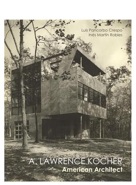 【预售】劳伦斯·科赫尔：美国建筑师 Lawrence Kocher:American Architect 英文进口原版建筑设计图书Luis Pancorbo