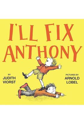 【现货】我会去修理安东尼I’ll Fix Anthony英文进口原版儿童绘本图书Judith Viorst and Arnold Lobel人际关系