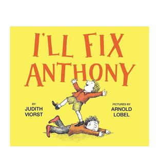 【现货】我会去修理安东尼I’ll Fix Anthony英文进口原版儿童绘本图书Judith Viorst and Arnold Lobel人际关系