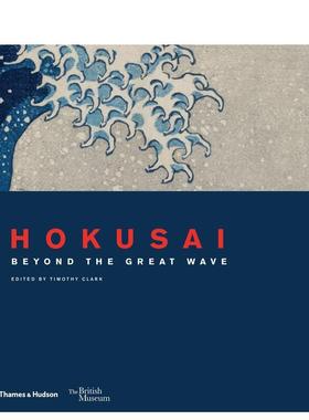 【现货】葛饰北斋：大浪之上【British Museum】Hokusai: beyond the Great Wave 英文进口原版艺术画册画集外文图书Timothy Clar