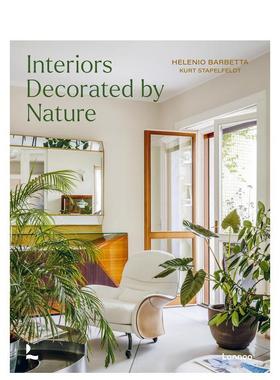 【现货】大自然室内装饰 Interiors Decorated by Nature 英文进口原版室内设计装饰图书 外文原版Kurt G. Stapelfeldt|Helenio B