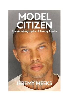 【预售】模范公民 杰里米·米克斯自传 Model Citizen : The Autobiography of Jeremy Meeks 英文进口原版文学传记正版图书籍Jer