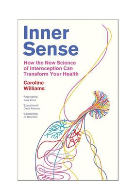 【预售】内在感知：内感新科学如何改变你的健康（平装） Inner Sense 英文进口原版社会科学图书Caroline Williams外文