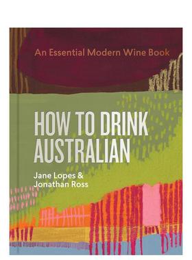 【现货】如何饮用澳大利亚葡萄酒 How to Drink Australian 英文原版餐饮美食图书Murdoch Books