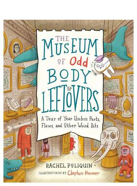 【现货】The Museum of Odd Body Leftovers奇异身体残骸博物馆 英文进口原版儿童图书青少年读物Rachel Poliquin