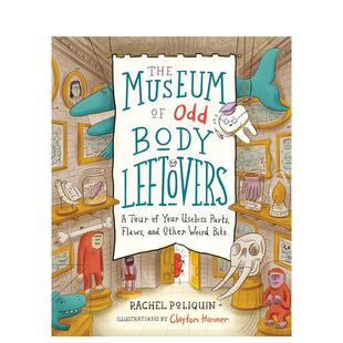 【现货】The Museum of Odd Body Leftovers奇异身体残骸博物馆 英文进口原版儿童图书青少年读物Rachel Poliquin
