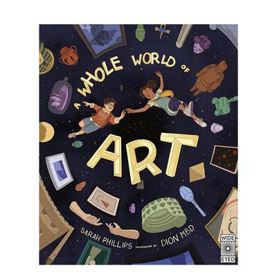 【现货】穿越时空的世界艺术之旅A Whole World of Art英文进口原版儿童图书3-6岁艺术启蒙Sarah Phillips