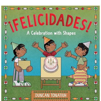 【现货】探索形状世界 英/西语双语对照绘本¡Felicidades! :Celebration With Shapes英文进口原版儿童图书6-9岁启蒙Tonatiuh  D