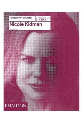 【现货】【Anatomy of an Actor演员的剖析】Nicole Kidman，妮可·基德曼 英文原版电影图书英文原版图书籍进口正版