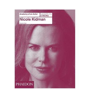 图书籍进口正版 剖析 妮可·基德曼 Kidman Nicole 电影图书英文原版 现货 Anatomy 英文原版 Actor演员